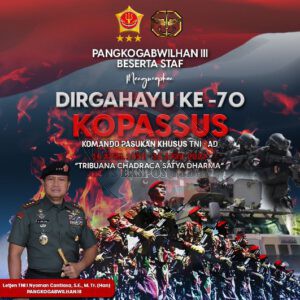 Pangkogabwilhan III Mengucapkan Dirgahayu Kopassus Ke-70 Tahun 2022 : Teladan dan Menginspirasi