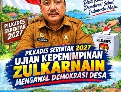 Pilkades Serentak 2027, Ujian Kepemimpinan Zulkarnain Mengawal Demokrasi Desa